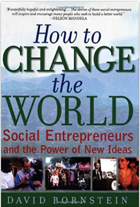 The Challenges of "Great People" as a Model for Social Change - A Critical Review of "How to Change the World" by David Bornstein